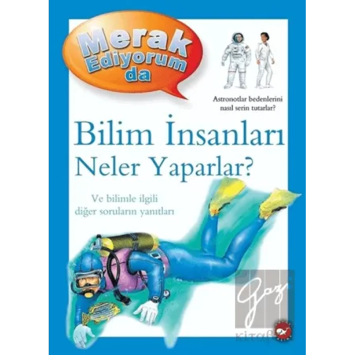 Merak Ediyorum da - Bilim İnsanları Neler Yaparlar?