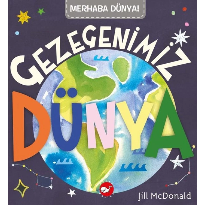 Merhaba Dünya!  Gezegenimiz Dünya