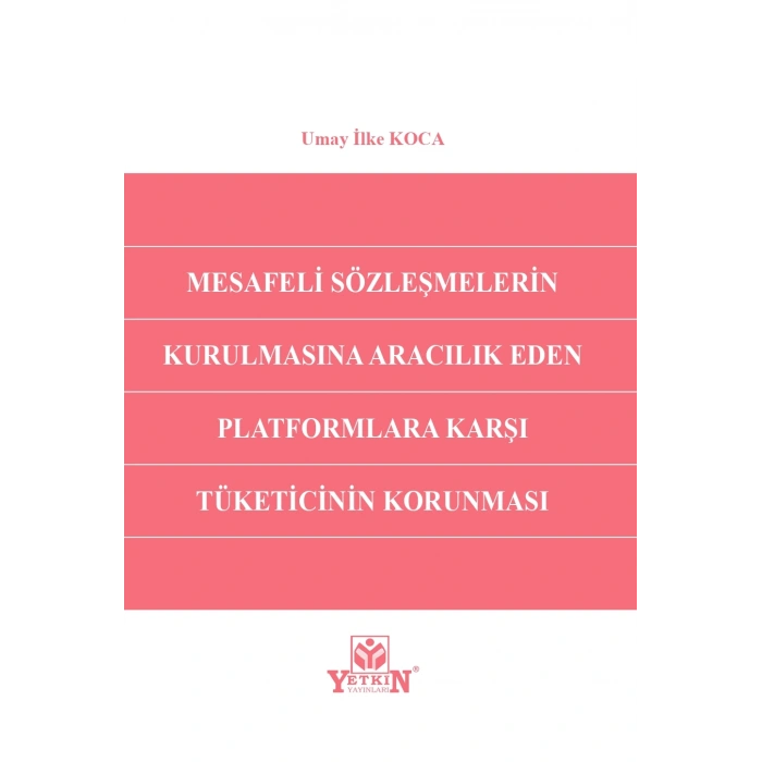 Mesafeli Sözleşmelerin Kurulmasına Aracılık Eden Platformlara Karşı Tüketicinin Korunması