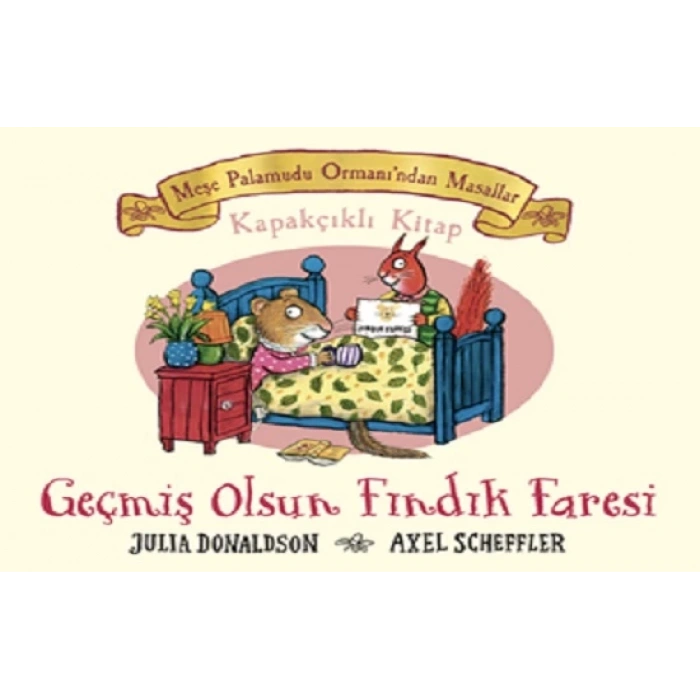 Meşe Palamudu Ormanı’ndan Masallar - Geçmiş Olsun Fındık Faresi (Ciltli)