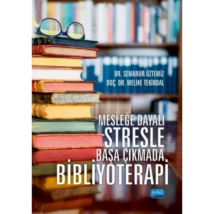 Mesleğe Dayalı Stresle Başa Çıkmada BİBLİYOTERAPİ