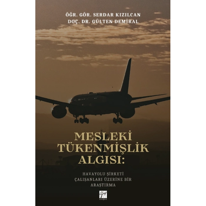 Mesleki Tükenmişlik Algısı:  Havayolu Şirketi Çalışanları Üzerine Bir Araştırma