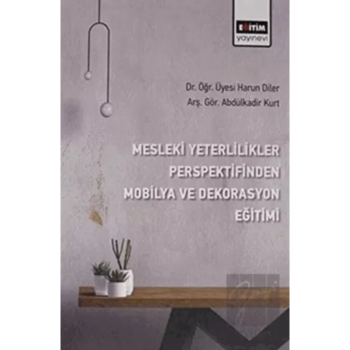 Mesleki Yeterlilikler Perspektifinden Mobilya ve Dekorasyon Eğitimi