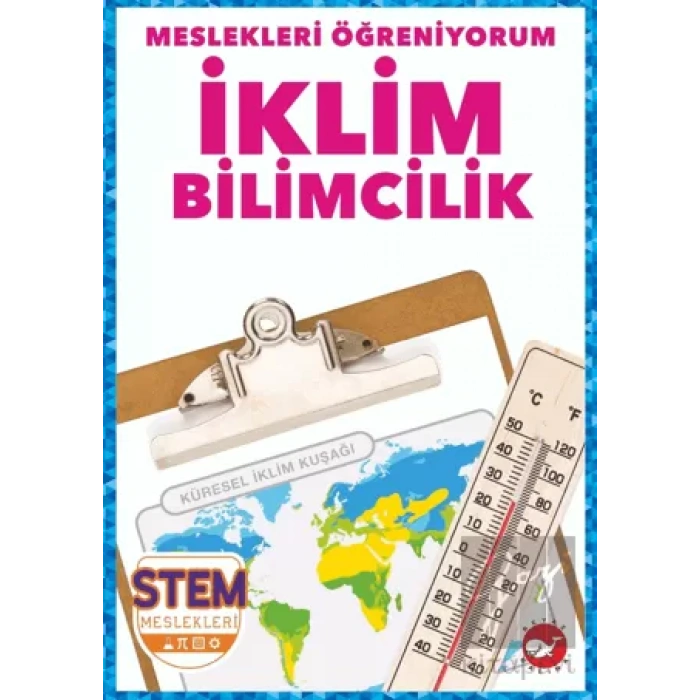 Meslekleri Öğreniyorum - İklim Bilimcilik Stem Meslekleri