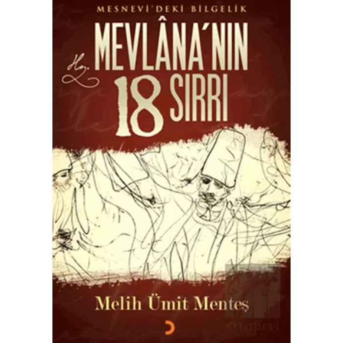 Mesnevideki Bilgelik Mevlana’nın 18 Sırrı