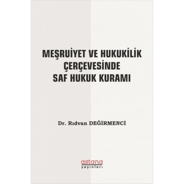 Meşruiyet ve Hukukilik Çerçevesinde Saf Hukuk Kuramı