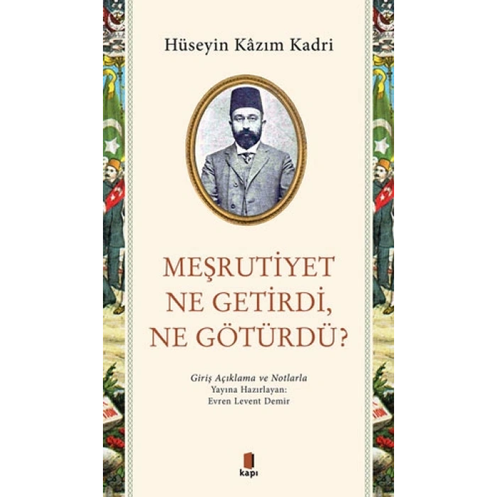 Meşrutiyet Ne Getirdi Ne Götürdü?