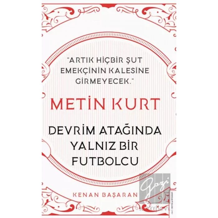 Metin Kurt - Devrim Atağında Yalnız Bir Futbolcu