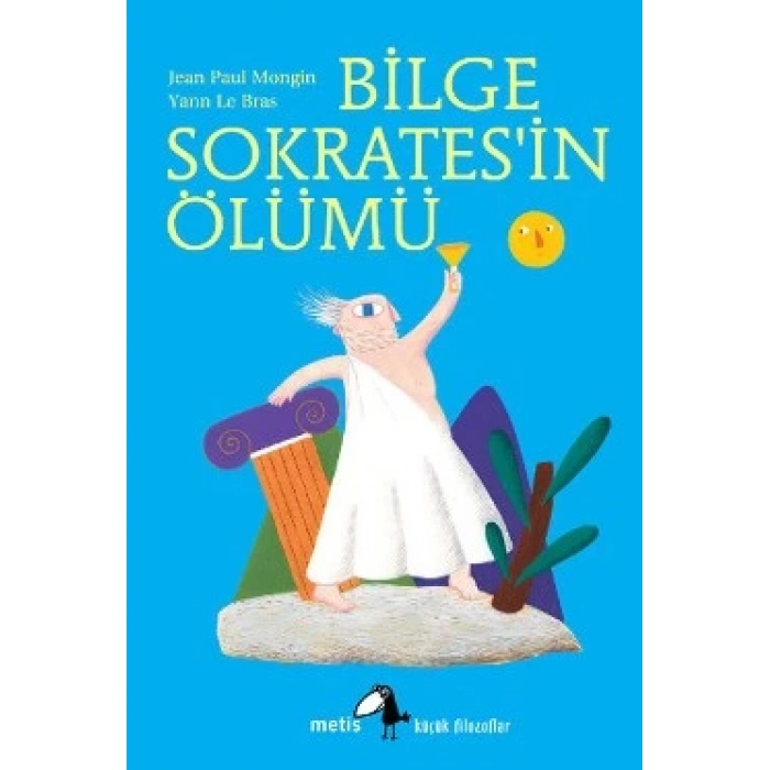 Bilge Sokratesin Ölümü: Küçük Filozoflar Dizisi 03
