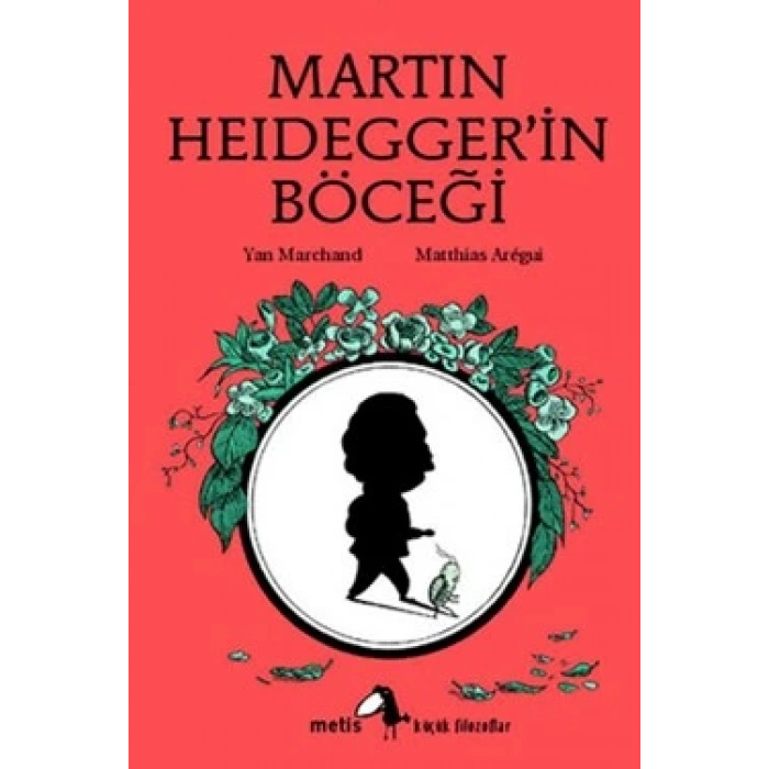 Metis Küçük Filozoflar Serisi 10 - Martin Heideggerin Böceği
