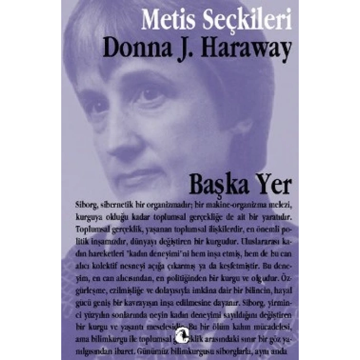 Metis Seçkiler 14 - Başka Yer: Donna Harawayden Seçme Yazılar