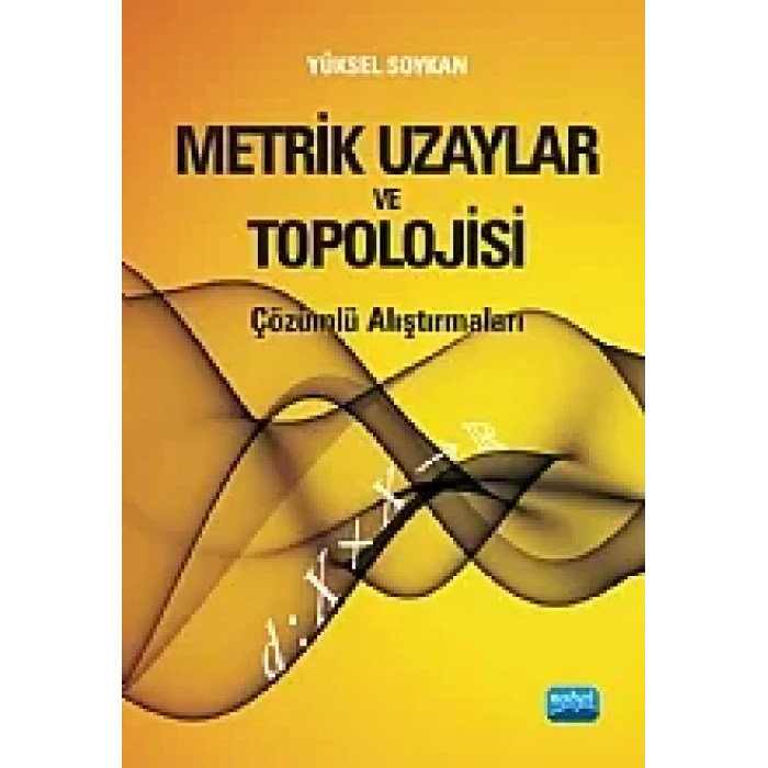 Metrik Uzaylar ve Topolojisi Çözümlü Alıştırmaları