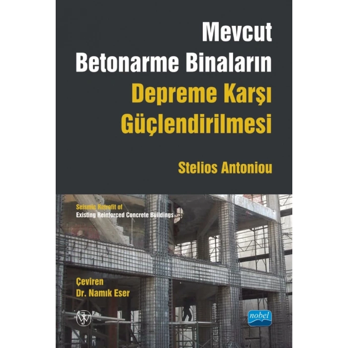 MEVCUT BETONARME BİNALARIN DEPREME KARŞI GÜÇLENDİRİLMESİ / Seismic Retrofit of Existing Reinforced Concrete Buildings