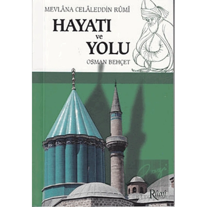 Mevlana Celaleddin Rumi Hayatı ve Yolu