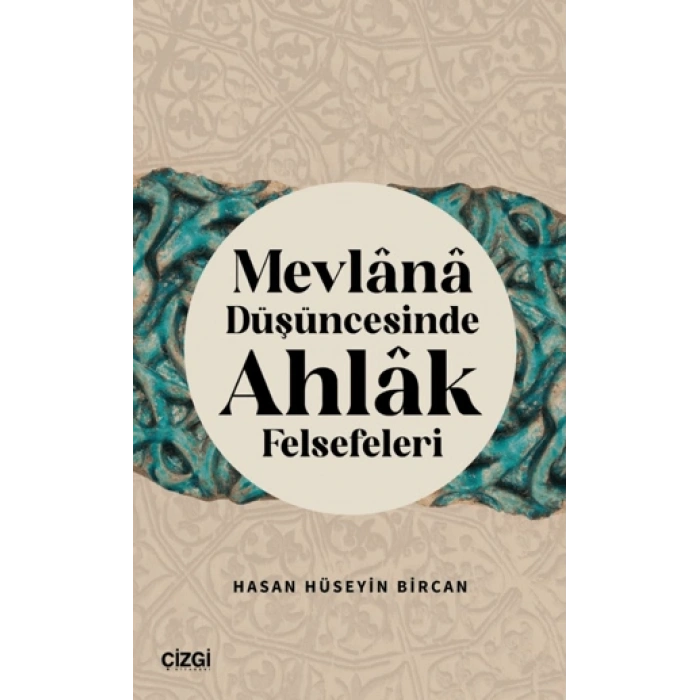 Mevlana Düşüncesinde Ahlak Felsefeleri
