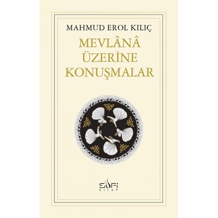 Mevlana Üzerine Konuşmalar