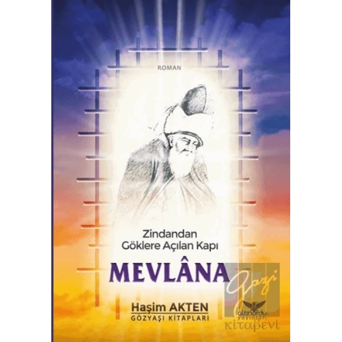 Zindandan Göklere Açılan Kapı Mevlana