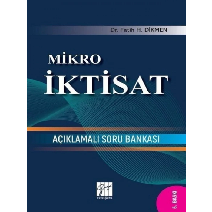 Mikro İktisat Açıklamalı Soru Bankası-Dr. Fatih H.Dikmen