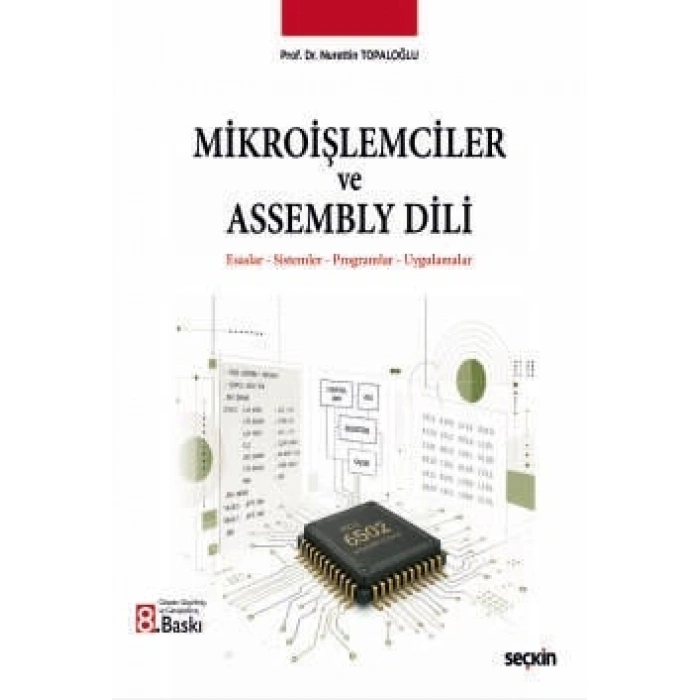 Mikroişlemciler ve Assembly Dili Esaslar – Sistemler – Programlar – Uygulamalar