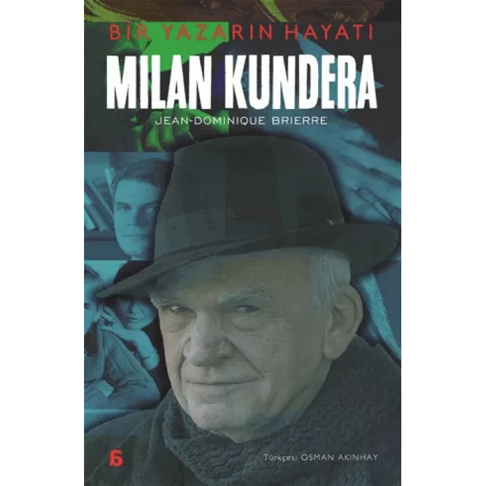 Milan Kundera Bir Yazarın Hayatı