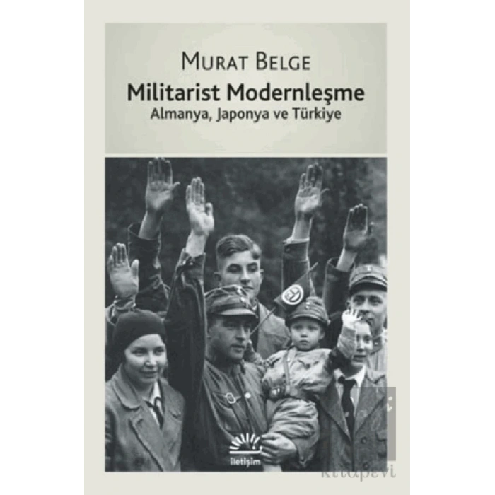 Militarist Modernleşme: Almanya, Japonya ve Türkiye