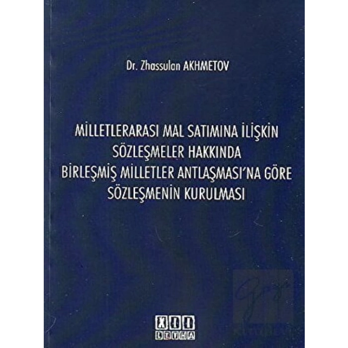 Milletlerarası Mal Satımına İlişkin Sözleşmeler Hakkında Birleşmiş Milletler Antlaşmasına Göre Sözleşmenin Kurulması