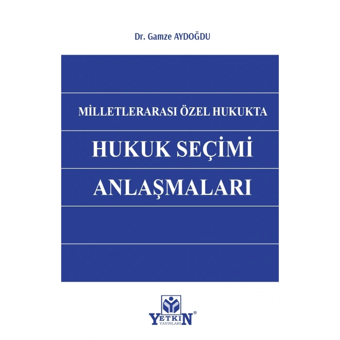 Milletlerarası Özel Hukukta Hukuk Seçim Anlaşmaları
