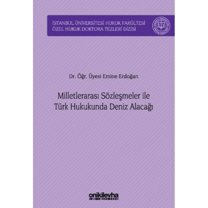 Milletlerarası Sözleşmeler ile Türk Hukukunda Deniz Alacağı