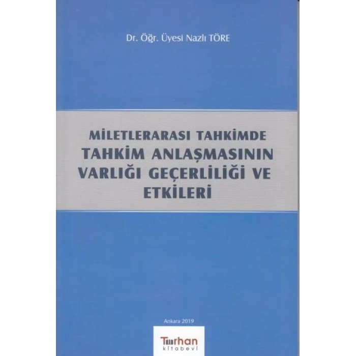 MİLLETLERARASI TAHKİMDE TAHKİM ANLAŞ.VARLIĞI