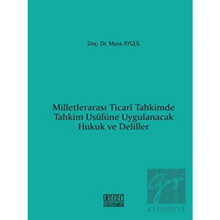 Milletlerarası Ticari Tahkimde Tahkim Usulüne Uygulanacak Hukuk ve Deliller