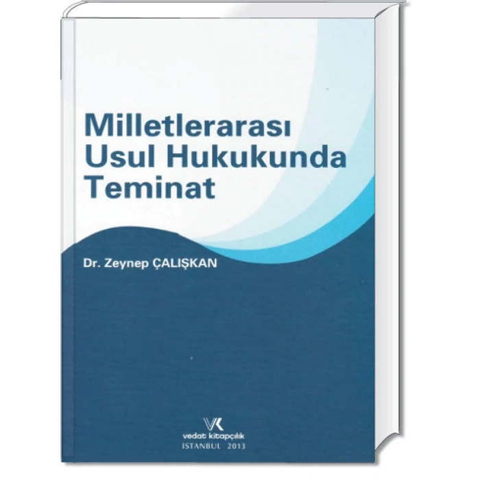 MİLLETLERARASI USUL HUK.TEMİNAT / Z.ÇALIŞKAN/ 2013