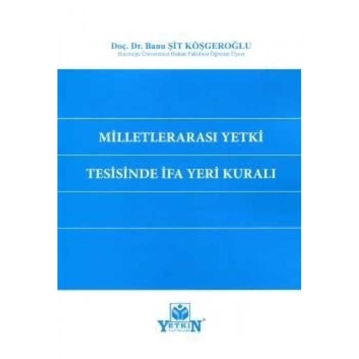 Milletlerarası Yetki Tesisinde İfa Yeri Kuralı