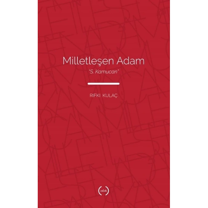 Milletleşen Adam - “S. Kamucan”