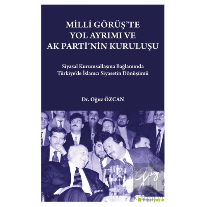 Milli Görüşte Yol Ayrımı ve Ak Partinin Kuruluşu