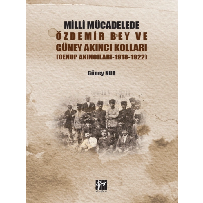 Milli Mücadelede Özdemir Bey ve Güney Akıncı Kolları (Cenup Akıncıları 1918-1922) - Güney Nur