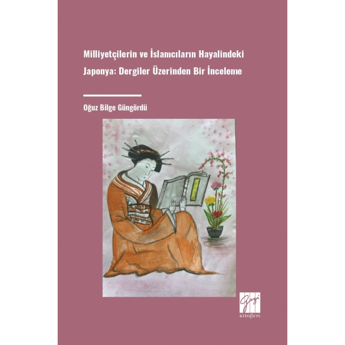 Milliyetçilerin ve İslamcıların Hayalindeki Japonya Dergiler Üzerinden Bir İnceleme