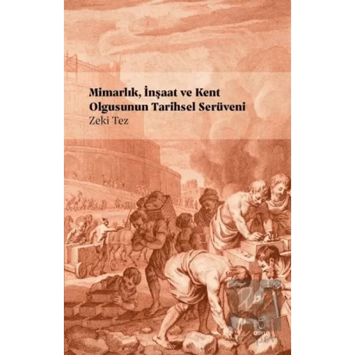 Mimarlık, İnşaat ve Kent Olgusunun Tarihsel Serüveni