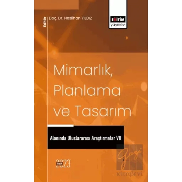Mimarlık, Planlama ve Tasarım Alanında Uluslararası Araştırmalar VII