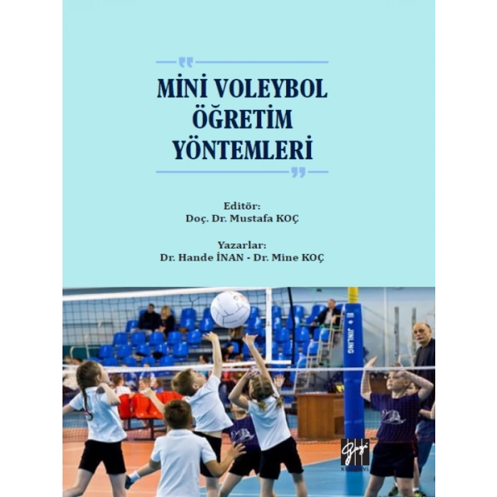 Mini Voleybol Öğretim Yöntemleri - Doç. Dr. Mustafa KOÇ - Dr. Hande İNAN - Dr. Mine KOÇ