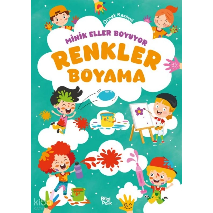 Minik Eller Boyuyor - Renkler Boyama Kitabı (Örnek Resimli)