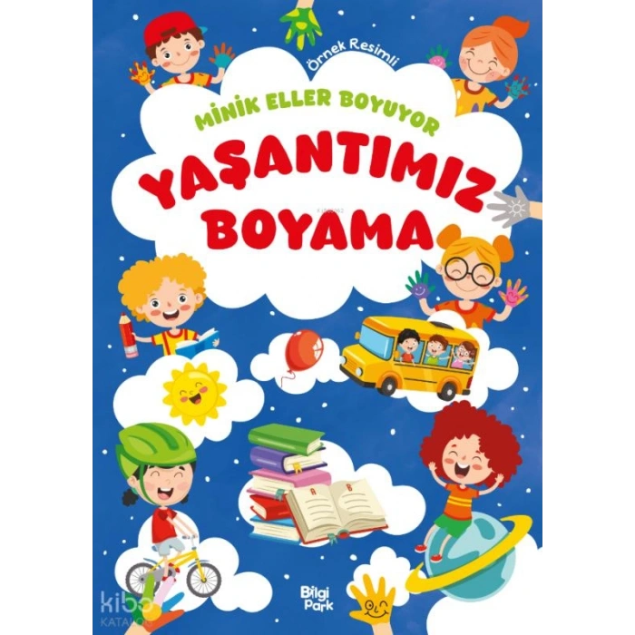 Minik Eller Boyuyor - Yaşantımız Boyama Kitabı (Örnek Resimli)