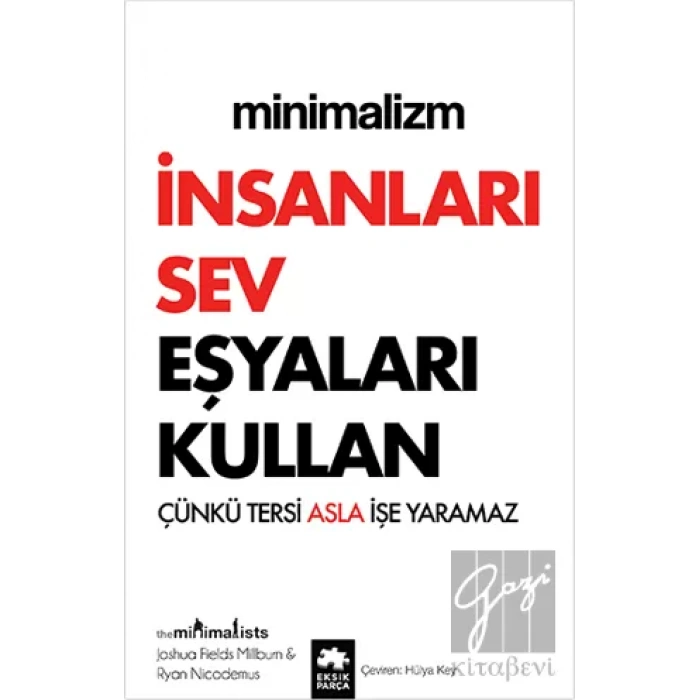 Minimalizm - İnsanları Sev Eşyaları Kullan