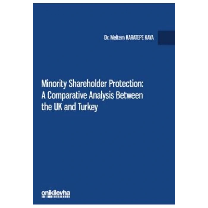 Minority Shareholder Protection: A Comparative Analysis Between the UK and Turkey