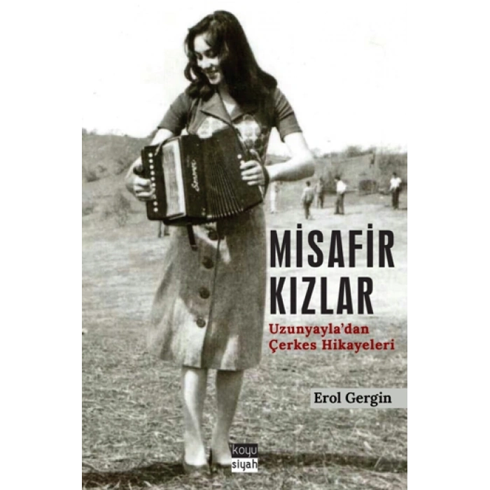 Misafir Kızlar - Uzunyayladan Çerkes Hikayeleri