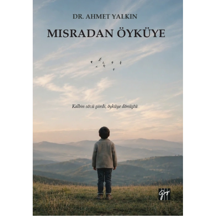 Mısradan Öyküye Kalbin Sözü Şiirdi, Öyküye Dönüştü