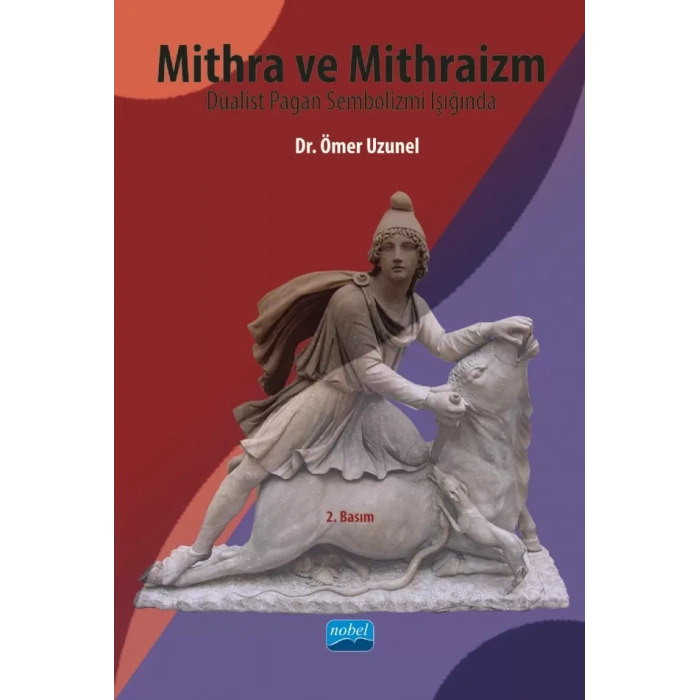 MİTHRA VE MİTHRAİZM Düalist Pagan Sembolizmi Işığında