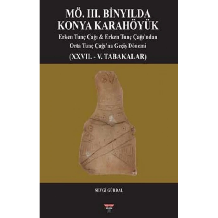 MÖ. III. Binyılda Konya Karahöyük (Sıvama Cilt)