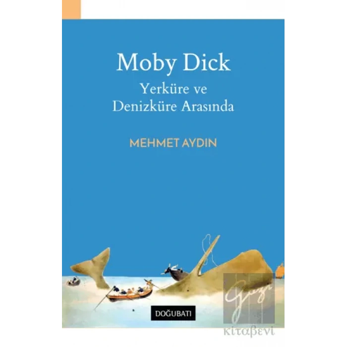 Moby Dick - Yerküre ve Denizküre Arasında