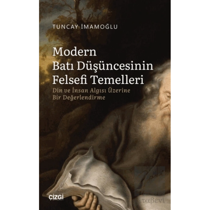 Modern Batı Düşüncesinin Felsefi Temelleri - Din ve İnsan Algısı Üzerine Bir Değerlendirme