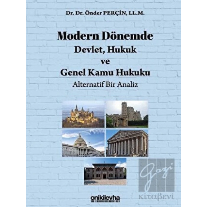 Modern Dönemde Devlet, Hukuk ve Genel Kamu Hukuku: Alternatif Bir Analiz